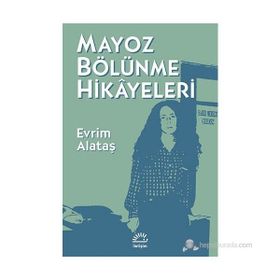 MAYOZ BÖLÜNME HIKAYELERI - EVRIM ALATAŞ