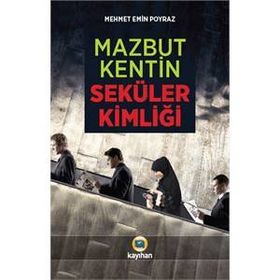 Mazbut Kentin Seküler Kimliği - Mehmet Emin Poyraz