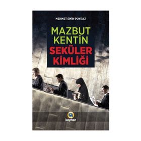 Mazbut Kentin Seküler Kimliği - Mehmet Emin Poyraz