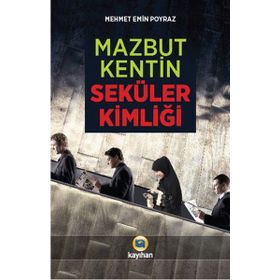 Mazbut Kentin Seküler Kimliği - Mehmet Emin Poyraz