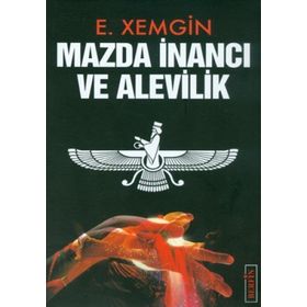 MAZDA İNANCI VE ALEVILIK - ETHEM XEMGIN
