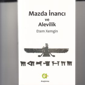 MAZDA İNANCI VE ALEVILIK - ETHEM XEMGIN
