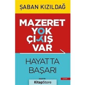 Mazeret Yok Çıkış Var - Hayatta Başarı - Şaban Kızıldağ