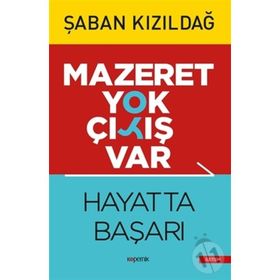 Mazeret Yok Çıkış Var - Hayatta Başarı - Şaban Kızıldağ