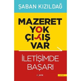 Mazeret Yok Çıkış Var - İletişimde Başarı - Şaban Kızıldağ