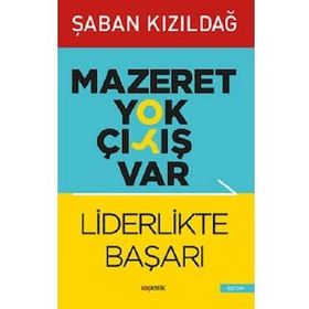 Mazeret Yok Çıkış Var - Liderlikte Başarı - Şaban Kızıldağ