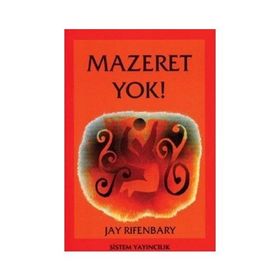 MAZERET YOK HAYALLERINIZI GERÇEKLEŞTİRMEK İÇİN NE GEREKIYORSA YAPIN, BAŞARACAKSINIZ - JAY RIFENBARY