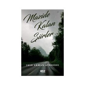 Mazide Kalan Şiirler - Jale Akman Aydoğdu