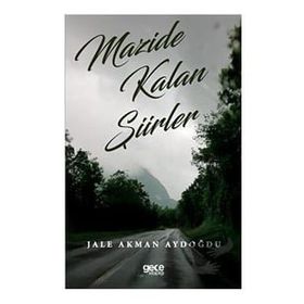 Mazide Kalan Şiirler - Jale Akman Aydoğdu