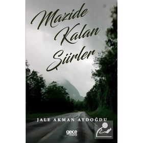 Mazide Kalan Şiirler - Jale Akman Aydoğdu