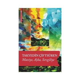 Maziye Aşka Sevgiliye- Takyedin Çiftsüren