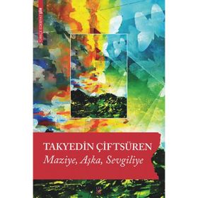 Maziye Aşka Sevgiliye- Takyedin Çiftsüren