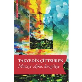 Maziye Aşka Sevgiliye- Takyedin Çiftsüren