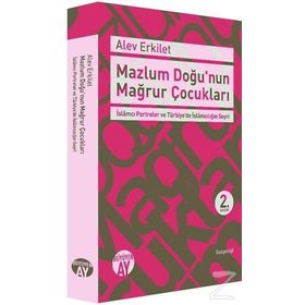 Mazlum Doğu’nun Mağrur Çocukları - Alev Erkilet