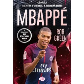 Mbappe Benim Futbol Kahramanım - Rob Green