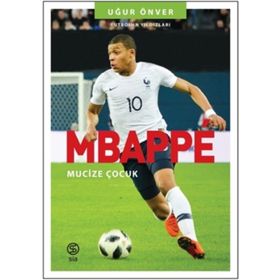 Mbappe Mucize Çocuk Futbolun Yıldızları-Sia Kitap