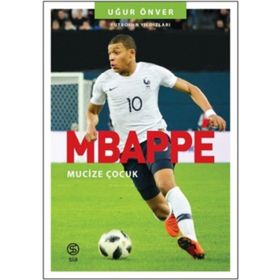 Mbappe Mucize Çocuk - Uğur Önver