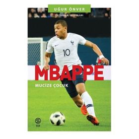 Mbappe Mucize Çocuk - Uğur Önver