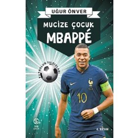 Mbappe Mucize Çocuk - Uğur Önver