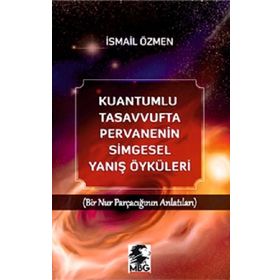 MBG Kuantumlu Tasavvufta Pervanenin Simgesel Yanış Öyküleri