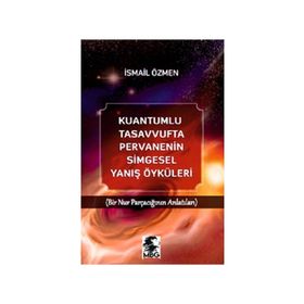MBG Kuantumlu Tasavvufta Pervanenin Simgesel Yanış Öyküleri