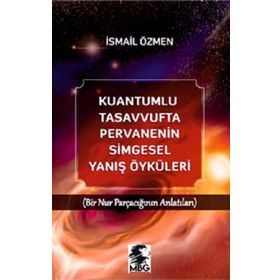 MBG Kuantumlu Tasavvufta Pervanenin Simgesel Yanış Öyküleri
