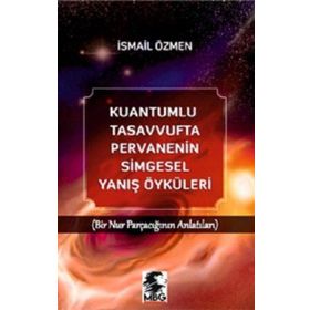 MBG Kuantumlu Tasavvufta Pervanenin Simgesel Yanış Öyküleri