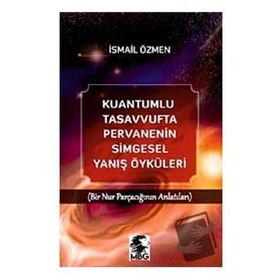 MBG Kuantumlu Tasavvufta Pervanenin Simgesel Yanış Öyküleri