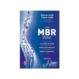 MBR Su ve Atıksu Arıtımında Membran Biyoreaktörlerin Esasları ve Uygulamaları - Simon Judd Claire Judd
