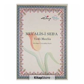 Mecalis-i Seb'a Yedi Meclis - Mevlana Celaleddin-i Rumi