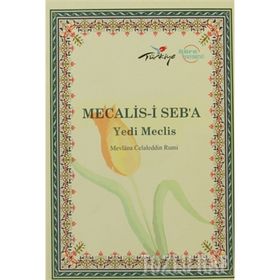 MECALIS-I SEB'A YEDI MECLIS - MEVLÂNÂ CELÂLEDDÎN-I RÛMÎ