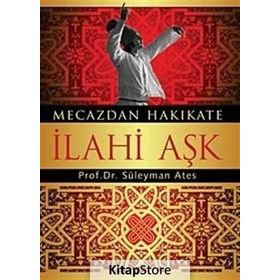 MECAZDAN HAKIKATE İLAHİ AŞK - SÜLEYMAN ATEŞ