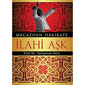 MECAZDAN HAKIKATE İLAHİ AŞK - SÜLEYMAN ATEŞ