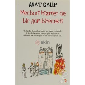 MECBURI HIZMET DE BIR GÜN BITECEKTI - ANAT GALIP