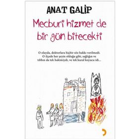 MECBURI HIZMET DE BIR GÜN BITECEKTI - ANAT GALIP