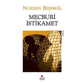 MECBURI İSTİKAMET - NURDAN BEŞERGİL