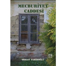 Mecburiyet Caddesi - Orhan Tahiroglu