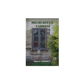 Mecburiyet Caddesi - Orhan Tahiroglu