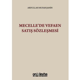 Mecelle'de Vefaen Satış Sözleşmesi - Abdullah Musab Şahin
