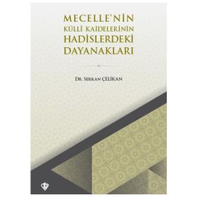 Mecellenin Külli Kaidelerinin Hadislerdeki Dayanakları - Diyanet Vakfı Yayınları