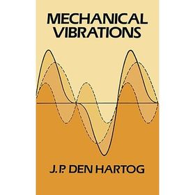 Mechanical Vibrations Dover Civil and Mechanical Engineering J.P Den Hartog
