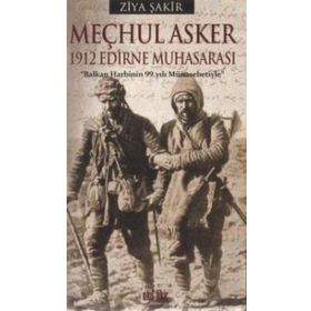 MEÇHUL ASKER 1912 EDIRNE MUHASARASI - ZIYA ŞAKİR