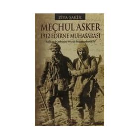 MEÇHUL ASKER 1912 EDIRNE MUHASARASI - ZIYA ŞAKİR