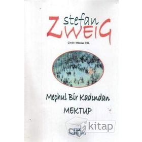 MEÇHUL BIR KADINDAN MEKTUP - STEFAN ZWEIG