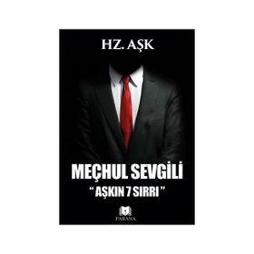 Meçhul Sevgili Aşkın 7 Sırrı - Hz. Aşk