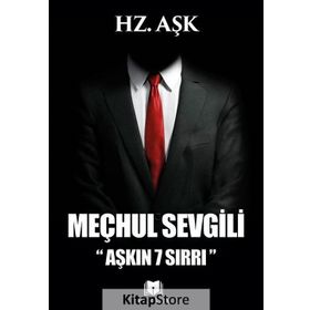 Meçhul Sevgili Aşkın 7 Sırrı - Hz. Aşk