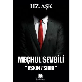 Meçhul Sevgili Aşkın 7 Sırrı - Hz. Aşk