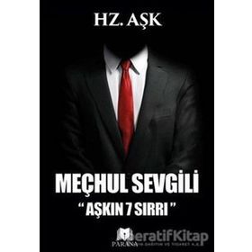 Meçhul Sevgili Aşkın 7 Sırrı - Hz. Aşk