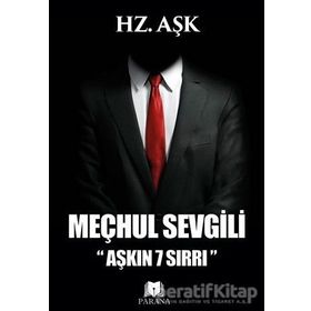 Meçhul Sevgili Aşkın 7 Sırrı - Hz. Aşk