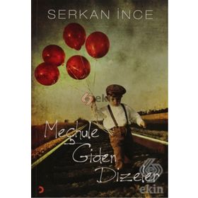 MEÇHULE GIDEN DIZELER - SERKAN İNCE